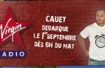 Virgin Radio : nouveau claim, Cauet le 1er septembre