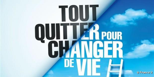 "Tout quitter pour changer de vie" sur France 2