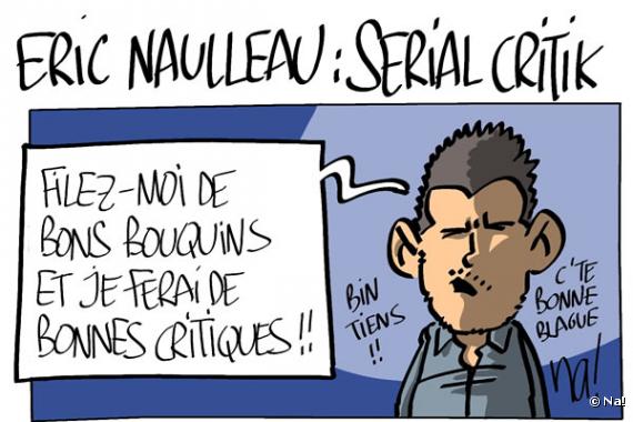 Eric Naulleau, serial critik !