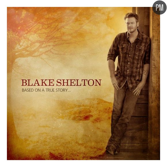 9. Blake Shelton - "Based on a True Story"