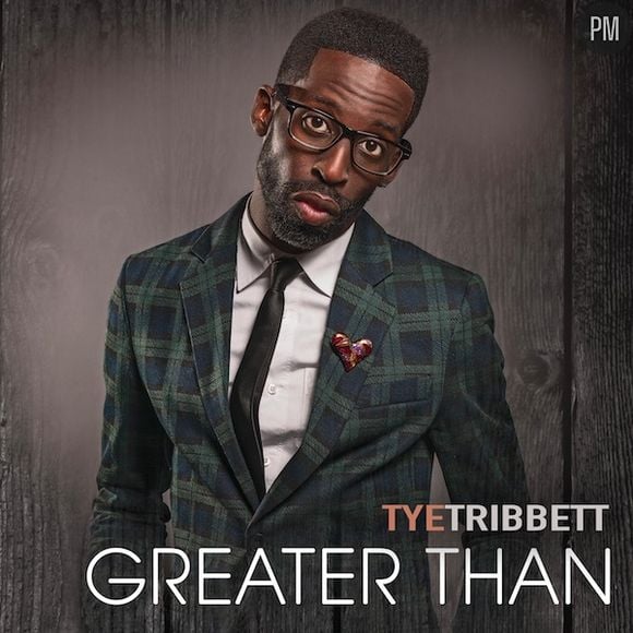 9. Tye Tribbett - "Greater Than"