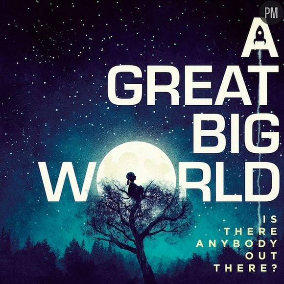 4. A Great Big World - "Is There Anybody Out There?"