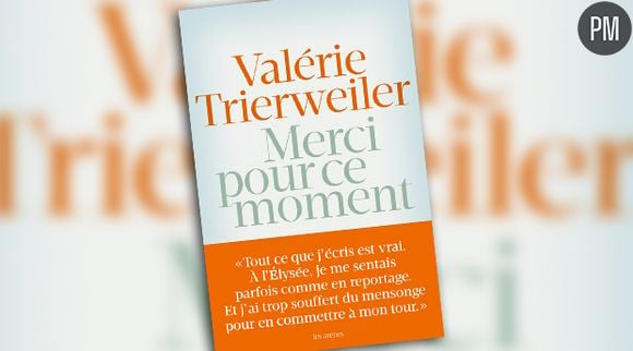 Le livre de Valérie Trierweiler, "Merci pour ce moment".