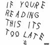 6. Drake - "If You're Reading This It's Too Late''