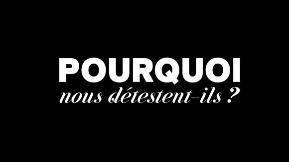 "Pourquoi nous détestent-ils ?" : Le documentaire sortira au cinéma le 7 décembre