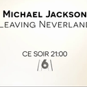 "Michael Jackson : Leaving Neverland" : Le doc choc ce soir sur M6