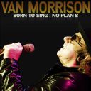 10. Van Morrison - "Born to Sing: No Plan B"