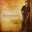 10. Blake Shelton - "Based on a True Story..."