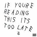 8. Drake - "If You're Reading This It's Too Late''
