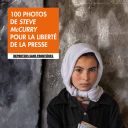 "100 photos de Steve McCurry pour la liberté de la presse"