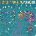 3. Foster The People - "Supermodel"
