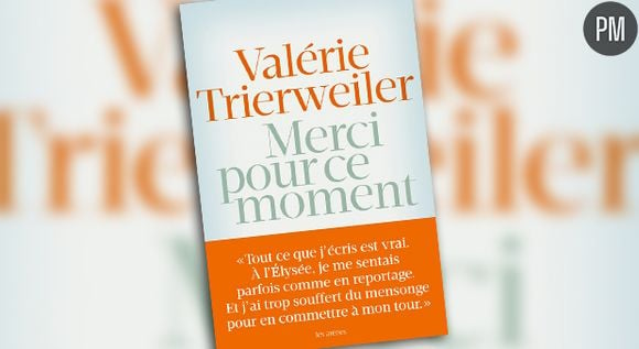 Le livre de Valérie Trierweiler, "Merci pour ce moment".