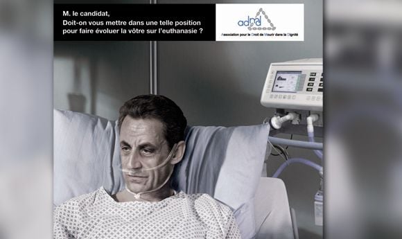 La campagne pour l'euthanasie de l'Association pour le Droit de Mourir dans la Dignité avec Nicolas Sarkozy.