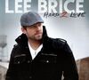 5. Lee Brice - "Hard 2 Love"