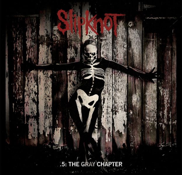 1. Slipknot - ".5 - The Gray Chapter"