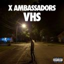 7. X Ambassadors - "VHS"