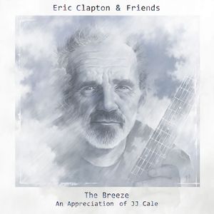 2. Eric Clapton & Friends - "The Breeze - An Appreciation of JJ Cales"