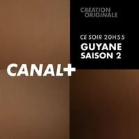 "Guyane" : Canal+ lance la saison 2 ce soir