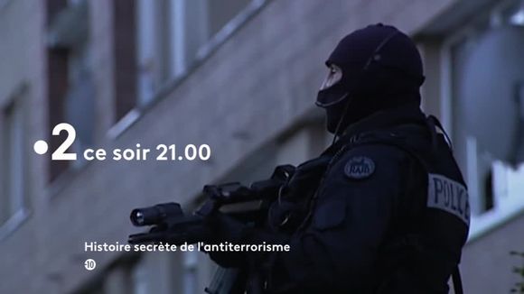 "Histoire secrète de l'antiterrorisme" : Un doc événement ce soir sur France 2