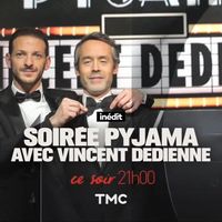 "Soirée pyjama... avec Vincent Dedienne" ce soir sur TMC