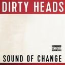 8. Dirty Heads - "Sound of Change"