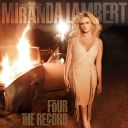 3. Miranda Lambert - Four the Record