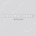 8. Alabama Shakes - "Boys &amp; Girls"