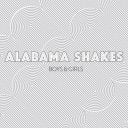 6. Alabama Shakes - "Boys &amp; Girls"