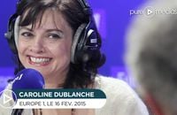 Caroline Dublanche, sur Europe 1 le 16 février 2015.