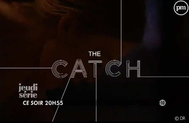 "The Catch" ce soir sur Canal+