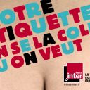 "Notre étiquette on se la colle où on veut". La campagne de publicité de rentrée 2012 de France Inter.