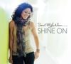 4. Sarah McLachlan - "Shine On"