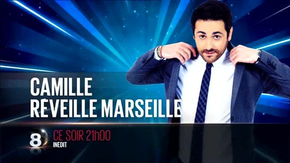 "Camille réveille Marseille" ce soir sur D8