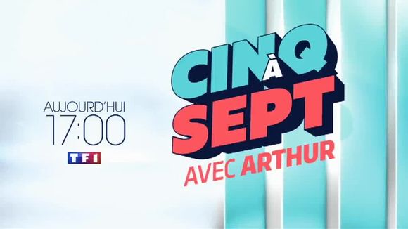 "Cinq à Sept avec Arthur" cet après-midi sur TF1