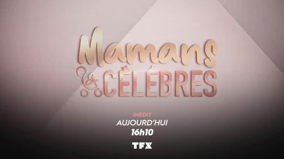 "Mamans & Célèbres" : TFX lance son nouveau docu-réalité à 16h10