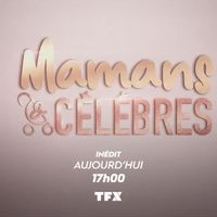 "Mamans et célèbres" et "10 couples parfaits" de retour aujourd'hui sur TFX