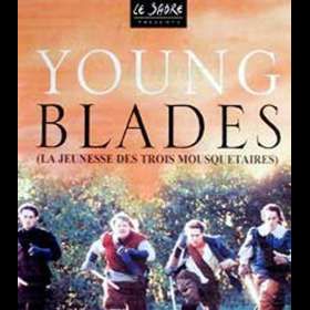 Young Blades (la Jeunesse Des 3 Mousq